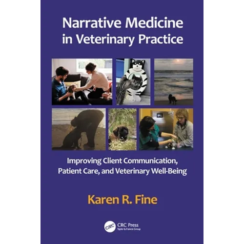 Narrative Medicine in Veterinary Practice: Improving Client Communication, Patient Care, and Veterinary Well-Being - Paperback