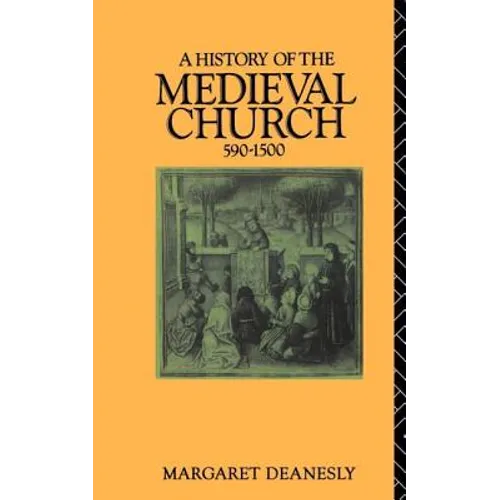 A History of the Medieval Church: 590-1500 - Paperback