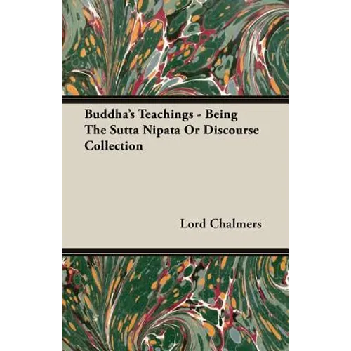 Buddha's Teachings - Being the Sutta Nipata or Discourse Collection - Paperback