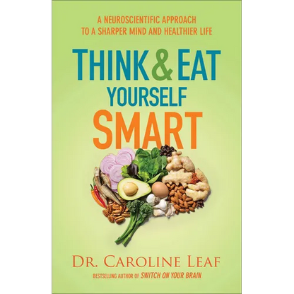 Think and Eat Yourself Smart: A Neuroscientific Approach to a Sharper Mind and Healthier Life - Paperback