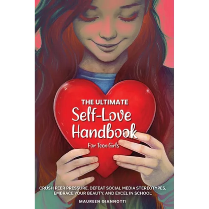 The Ultimate Self-Love Handbook for Teen Girls - Paperback