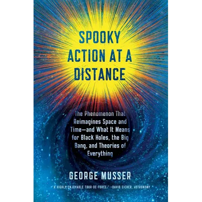 Spooky Action at a Distance: The Phenomenon That Reimagines Space and Time--And What It Means for Black Holes, the Big Bang, and Theories of Everythin - Paperback