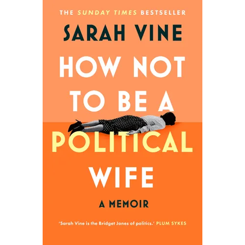 How Not to Be a Political Wife - Hardcover