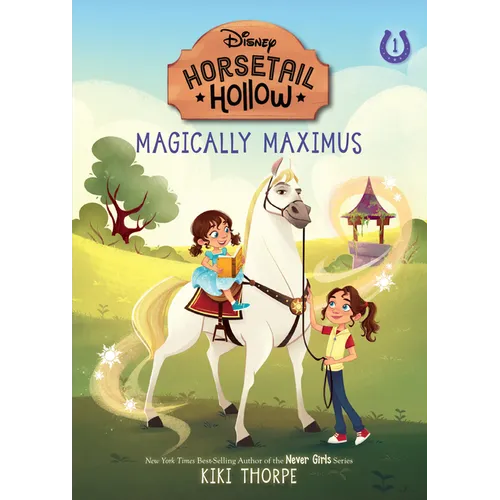 Magically Maximus: Princess Rapunzels Horse (Disneys Horsetail Hollow, Book 1) - Paperback