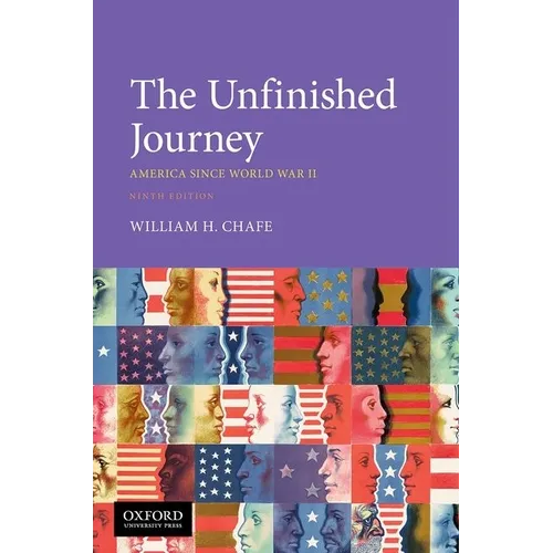 The Unfinished Journey: America Since World War II - Paperback