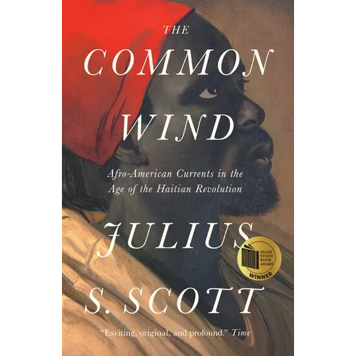 The Common Wind: Afro-American Currents in the Age of the Haitian Revolution - Paperback