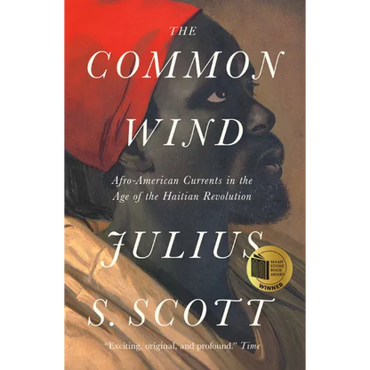 The Common Wind: Afro-American Currents in the Age of the Haitian Revolution - Paperback