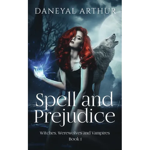 Spell and Prejudice: Witches, Werewolves and Vampires - Book 1 - Paperback