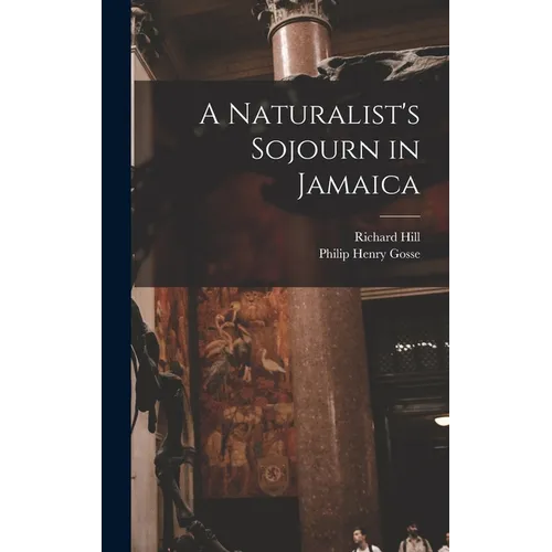 A Naturalist's Sojourn in Jamaica - Hardcover