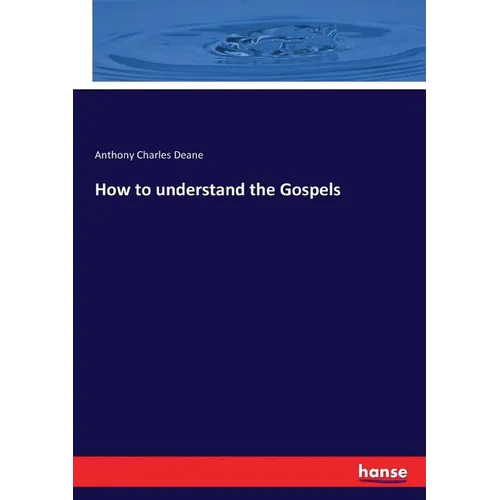How to understand the Gospels - Paperback