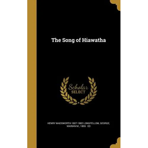 The Song of Hiawatha - Hardcover