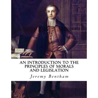 An Introduction to the Principles of Morals and Legislation - Paperback