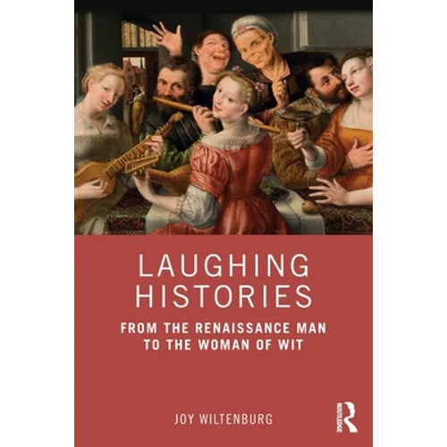 Laughing Histories: From the Renaissance Man to the Woman of Wit - Paperback