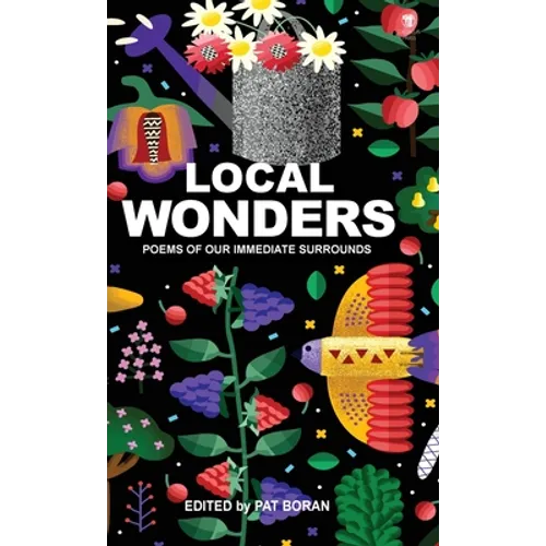 Local Wonders: Poems of Our Immediate Surrounds - Hardcover