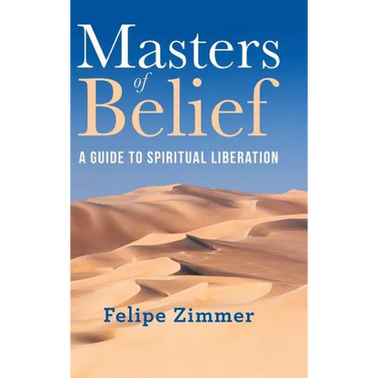 Masters of Belief: A Guide to Spiritual Liberation - Hardcover