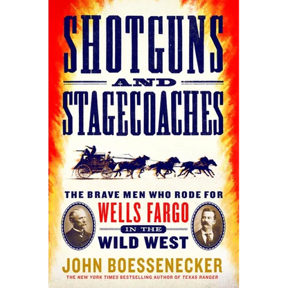 Shotguns and Stagecoaches: The Brave Men Who Rode for Wells Fargo in the Wild West - Paperback