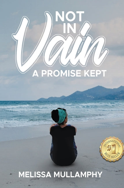 Not in Vain, A Promise Kept - Hardcover