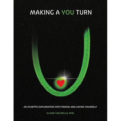 Making a YOU Turn: An In-Depth Exploration Into Finding & Loving Yourself - Paperback