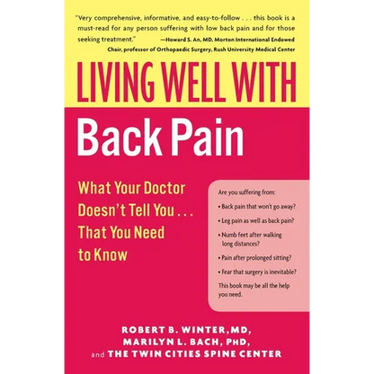 Living Well with Back Pain: What Your Doctor Doesn't Tell You...That You Need to Know - Paperback