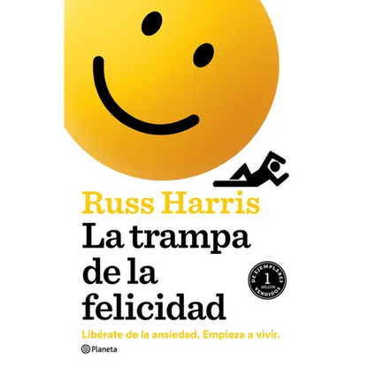 La Trampa de la Felicidad: Libérate de la Ansiedad. Empieza a Vivir - Paperback