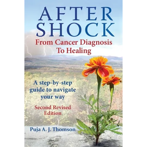 After Shock: From Cancer Diagnosis to Healing: (Second Revised Edition) - Paperback