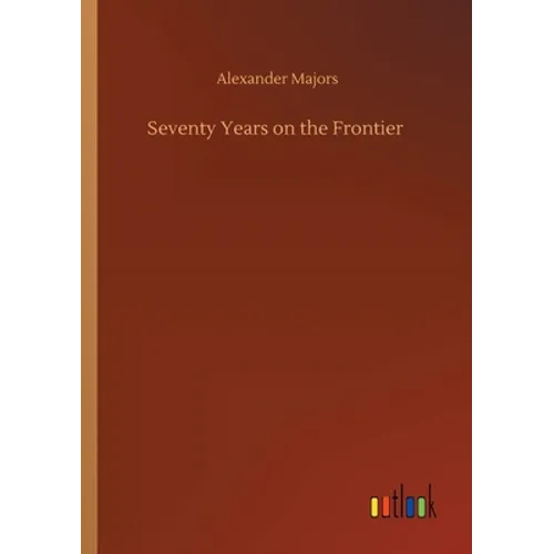 Seventy Years on the Frontier - Paperback