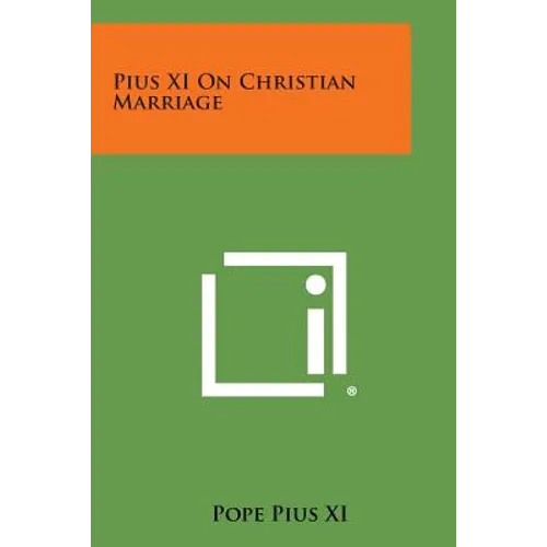 Pius XI on Christian Marriage - Paperback