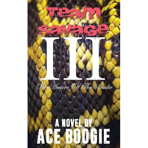 Team Savage III: Be Aware Of The Snake - Paperback