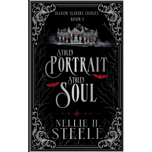Stolen Portrait Stolen Soul: A Shadow Slayers Story - Paperback