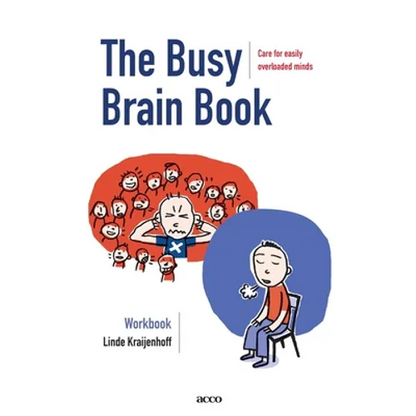 The Busy Brain Book: Care for easily overloaded minds. A workbook for children and adults. - Paperback