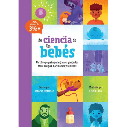 La Ciencia de Los Bebés: Un Libro Pequeño Para Grandes Preguntas Sobre Cuerpos, Nacimiento Y Familias - Hardcover