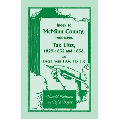 Index to McMinn County, Tennessee, Tax Lists, 1829-1832 and 1836, and Detail from 1836 Tax List - Paperback