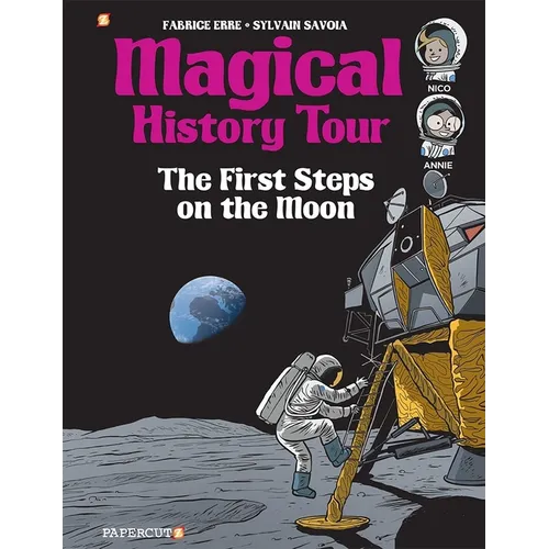 Magical History Tour Vol. 10: The First Steps on the Moon: The First Steps on the Moon - Hardcover