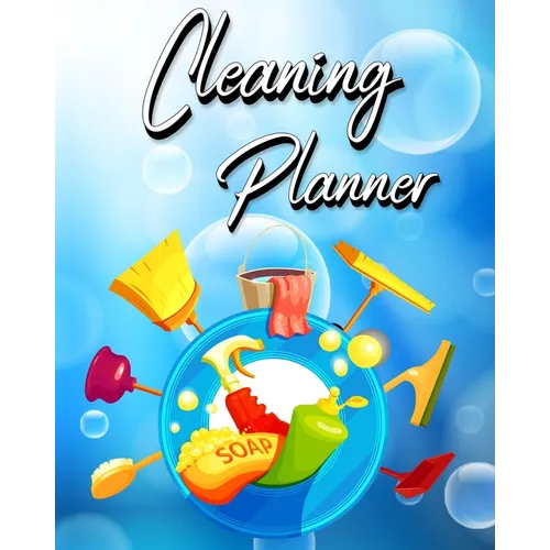 Cleaning Planner: Year, Monthly, Zone, Daily, Weekly Routines for Flylady's Control Journal for Home Management - Paperback