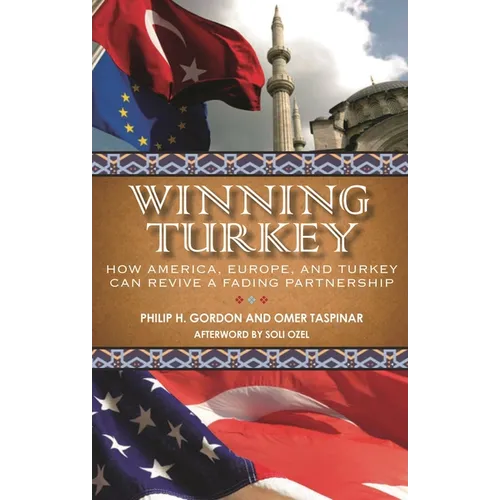Winning Turkey: How America, Europe, and Turkey Can Revive a Fading Partnership - Paperback