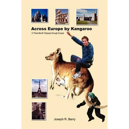 Across Europe by Kangaroo: A Three-Month Odyssey through Europe - Paperback