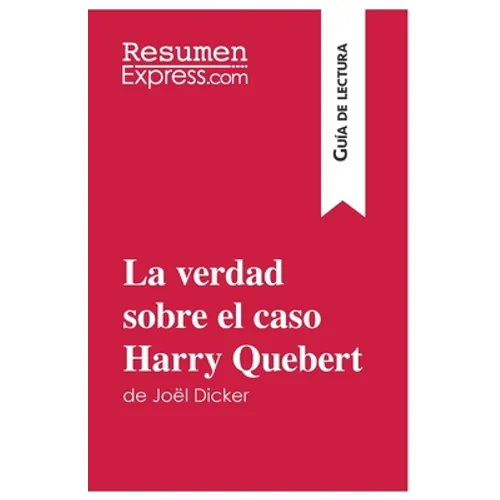La verdad sobre el caso Harry Quebert de Joël Dicker (Guía de lectura): Resumen y análisis completo - Paperback