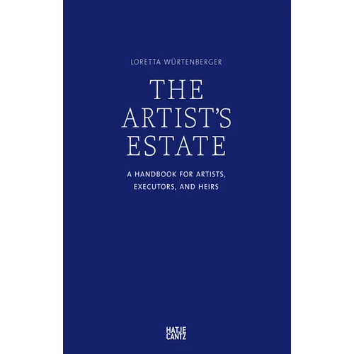 The Artist's Estate: A Handbook for Artists, Executors, and Heirs - Paperback