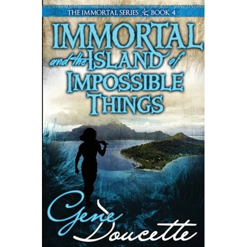 Immortal and the Island of Impossible Things - Paperback