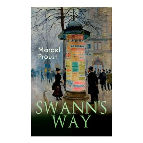 Swann's Way: In Search of Lost Time (Du Côté De Chez Swann) - Paperback