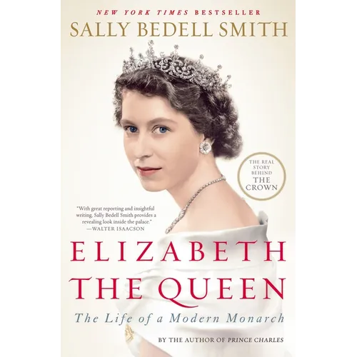 Elizabeth the Queen: The Life of a Modern Monarch - Paperback