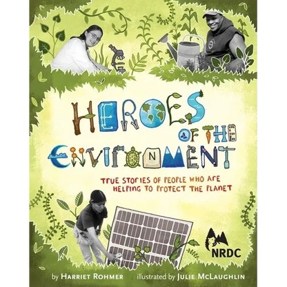 Heroes of the Environment: True Stories of People Who Help Protect Our Planet - Hardcover