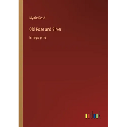 Old Rose and Silver: in large print - Paperback