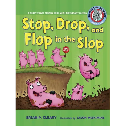 #2 Stop, Drop, and Flop in the Slop: A Short Vowel Sounds Book with Consonant Blends - Paperback