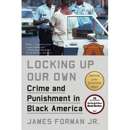 Locking Up Our Own: Crime and Punishment in Black America - Paperback