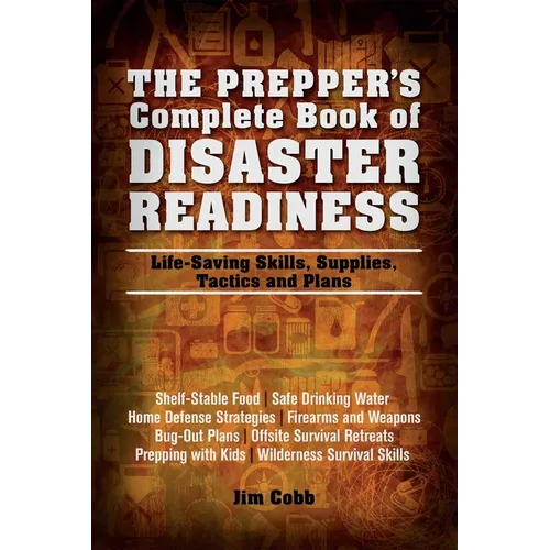 Prepper's Complete Book of Disaster Readiness: Life-Saving Skills, Supplies, Tactics and Plans - Paperback
