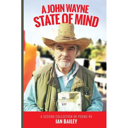 A John Wayne State of Mind: A Second Collection of Poetry - Paperback
