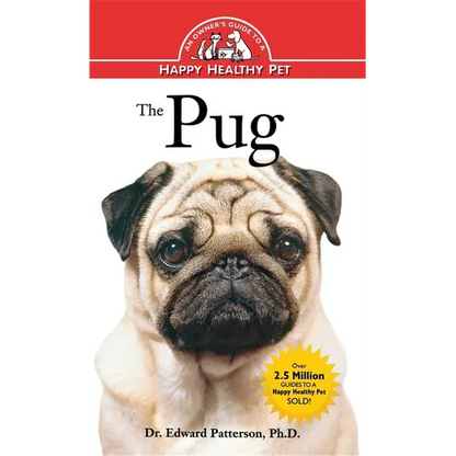 The Pug: An Owner's Guide to a Happy Healthy Pet - Hardcover