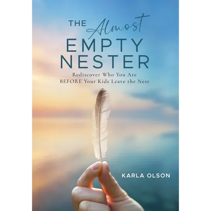 The Almost Empty Nester: Rediscover Who You Are BEFORE Your Kids Leave the Nest - Hardcover