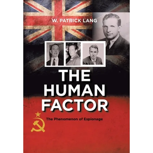 The Human Factor: The Phenomenon of Espionage - Hardcover